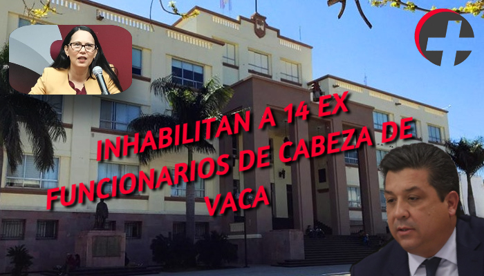 Inhabilitan a 14 ex funcionarios de Cabeza de Vaca