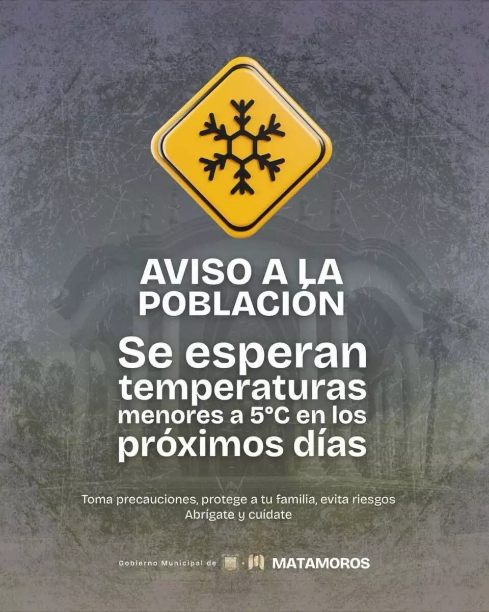 Gobierno Municipal de Matamoros emite recomendaciones ante pronóstico de bajas temperaturas