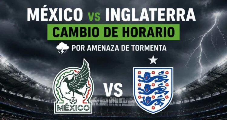 Ajustan horario del México vs Inglaterra por condiciones meteorológicas: ¿A qué hora será?